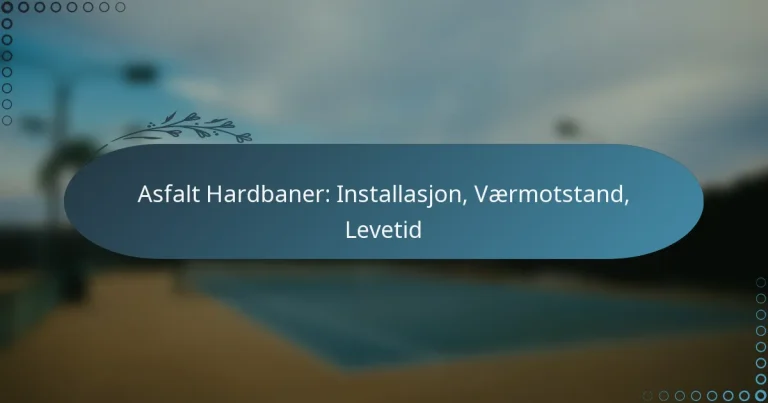 featured-image-asfalt-hardbaner-installasjon-vaermotstand-levetid