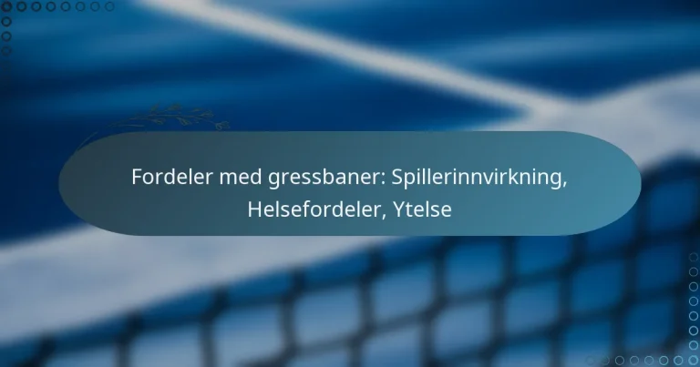 featured-image-fordeler-med-gressbaner-spillerinnvirkning-helsefordeler-ytelse