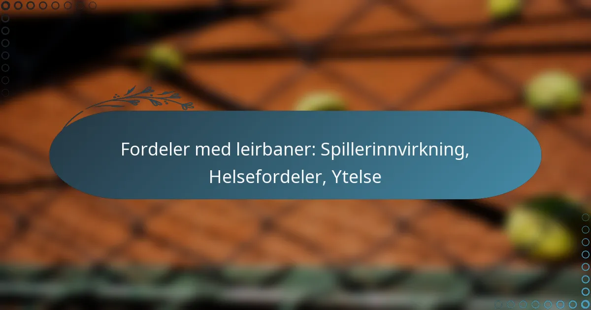 featured-image-fordeler-med-leirbaner-spillerinnvirkning-helsefordeler-ytelse