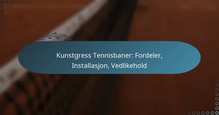 featured-image-kunstgress-tennisbaner-fordeler-installasjon-vedlikehold