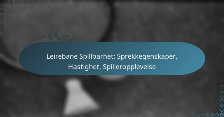 featured-image-leirebane-spillbarhet-sprekkegenskaper-hastighet-spilleropplevelse
